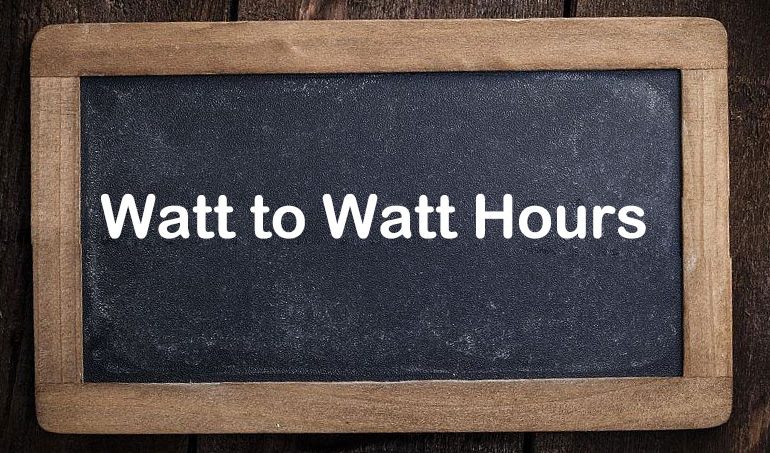 Convert Watts to Watt Hours - SONECPOWER