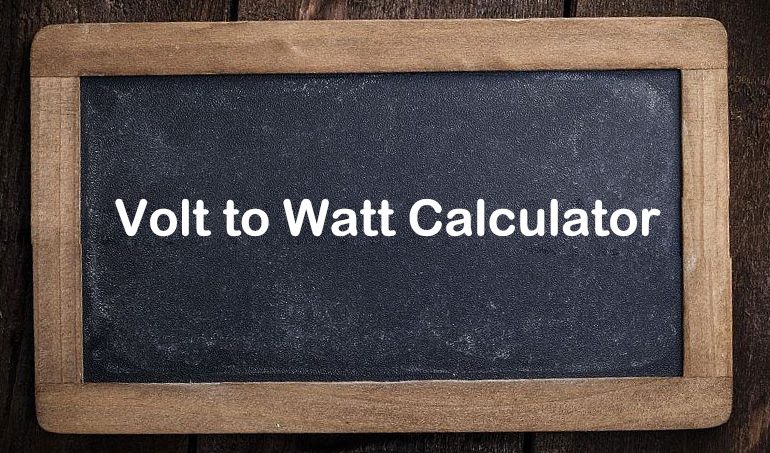 Volts To Watts Calculator - SONECPOWER