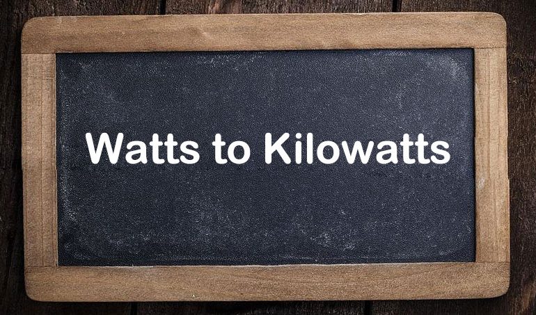 Convert Watts to Kilowatts - SONECPOWER